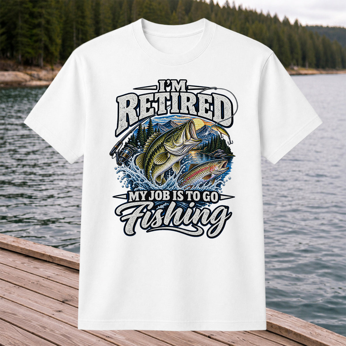 I'm Retired My Job Is to Go Fishing Bass and Trout T-Shirt