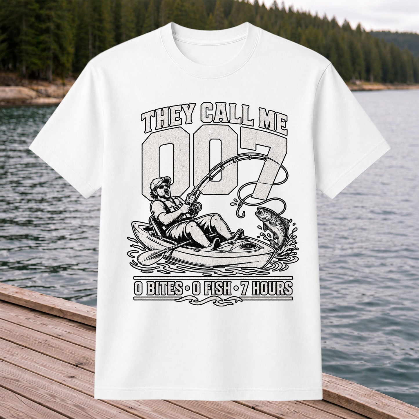 They Call Me 007 0 Bites 0 Fish 7 Hours Funny Kayak Fishing T-Shirt