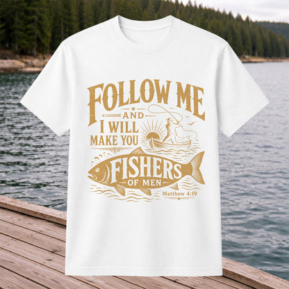 Follow Me and I Will Make You Fishers of Men Matthew 4:19 Christian Fishing T-Shirt