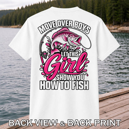 Move Over Boys Let This Girl Show You How to Fish Pink Bass Fishing T-Shirt | Back Print
