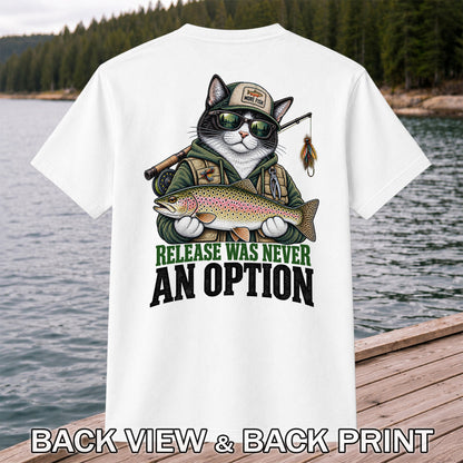 Release Was Never an Option Cat and Trout Funny Fishing T-Shirt | Back Print