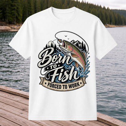 Born to Fish Forced to Work Jumping Rainbow Trout Fishing T-Shirt