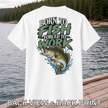 Born to Fish Forced to Work Bass Fishing T-Shirt | Back Print