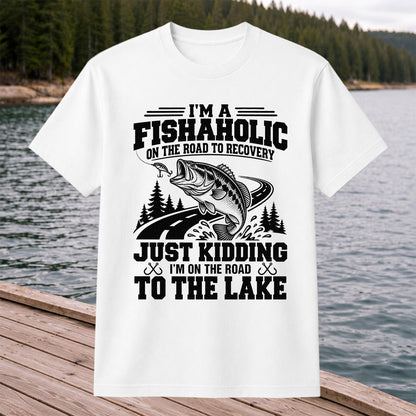 I'm a Fishaholic Just Kidding I'm on the Road to the Lake Bass Fishing T-Shirt