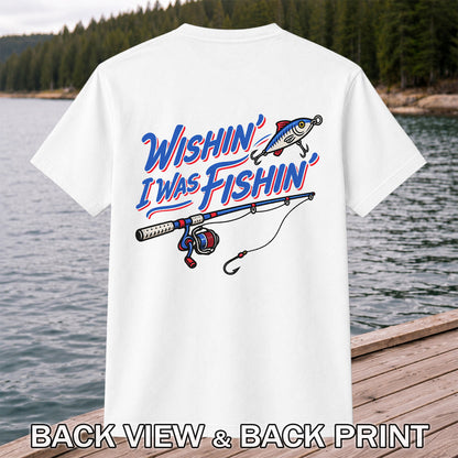 Wishin' I Was Fishin' Fishing Rod and Lure Graphic T-Shirt | Back Print