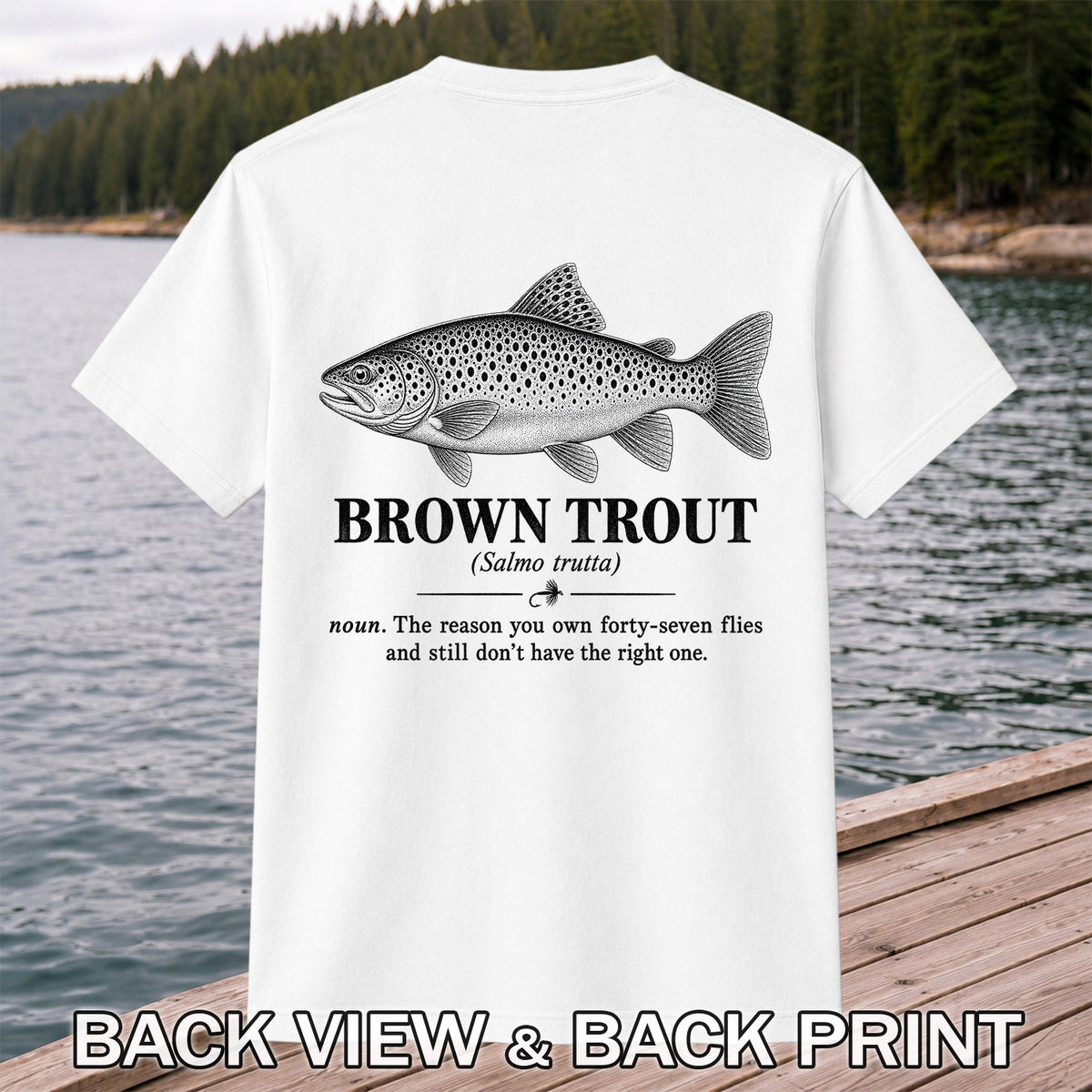 Brown Trout Forty-Seven Flies Funny Fly Fishing Graphic T-Shirt | Back Print