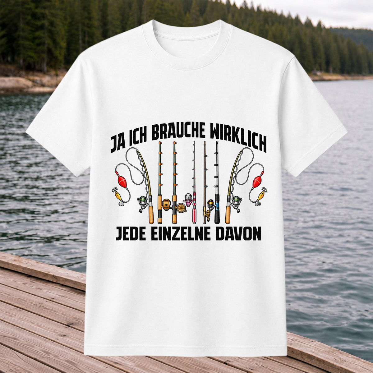 Ja Ich Brauche Wirklich Jede Einzelne Funny Fishing T-Shirt