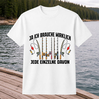 Ja Ich Brauche Wirklich Jede Einzelne Funny Fishing T-Shirt
