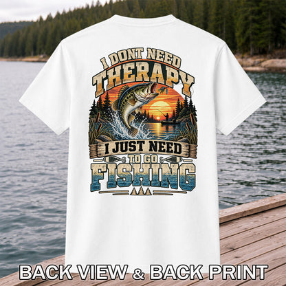 I Don't Need Therapy I Just Need to Go Fishing Bass T-Shirt | Back Print
