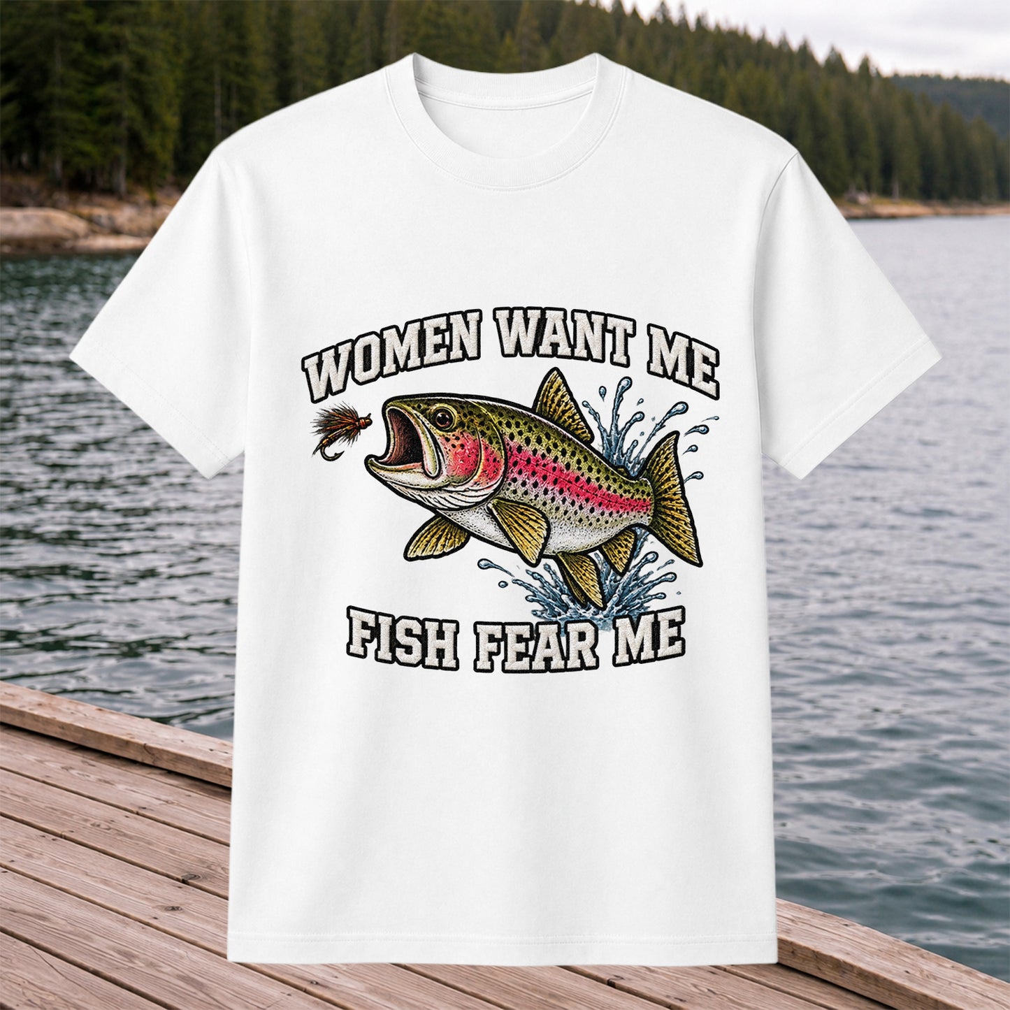 Women Want Me Fish Fear Me Rainbow Trout Fishing T-Shirt