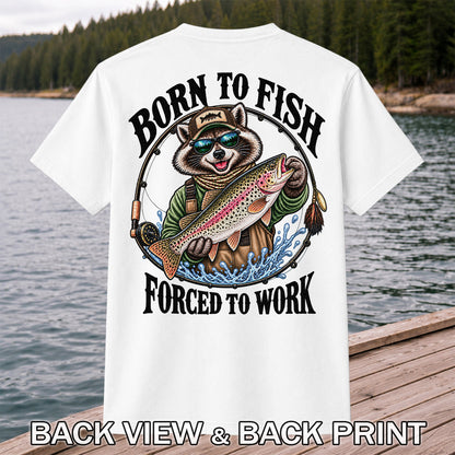 Born to Fish Forced to Work Raccoon Rainbow Trout T-Shirt | Back Print