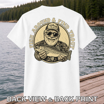 Fish Around & Find Trout Vintage Fisherman Fishing T-Shirt | Back Print