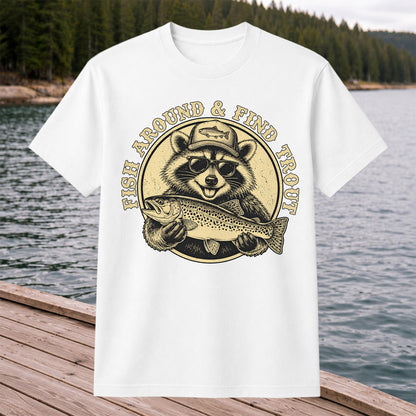 Fish Around & Find Trout Funny Raccoon Fishing T-Shirt