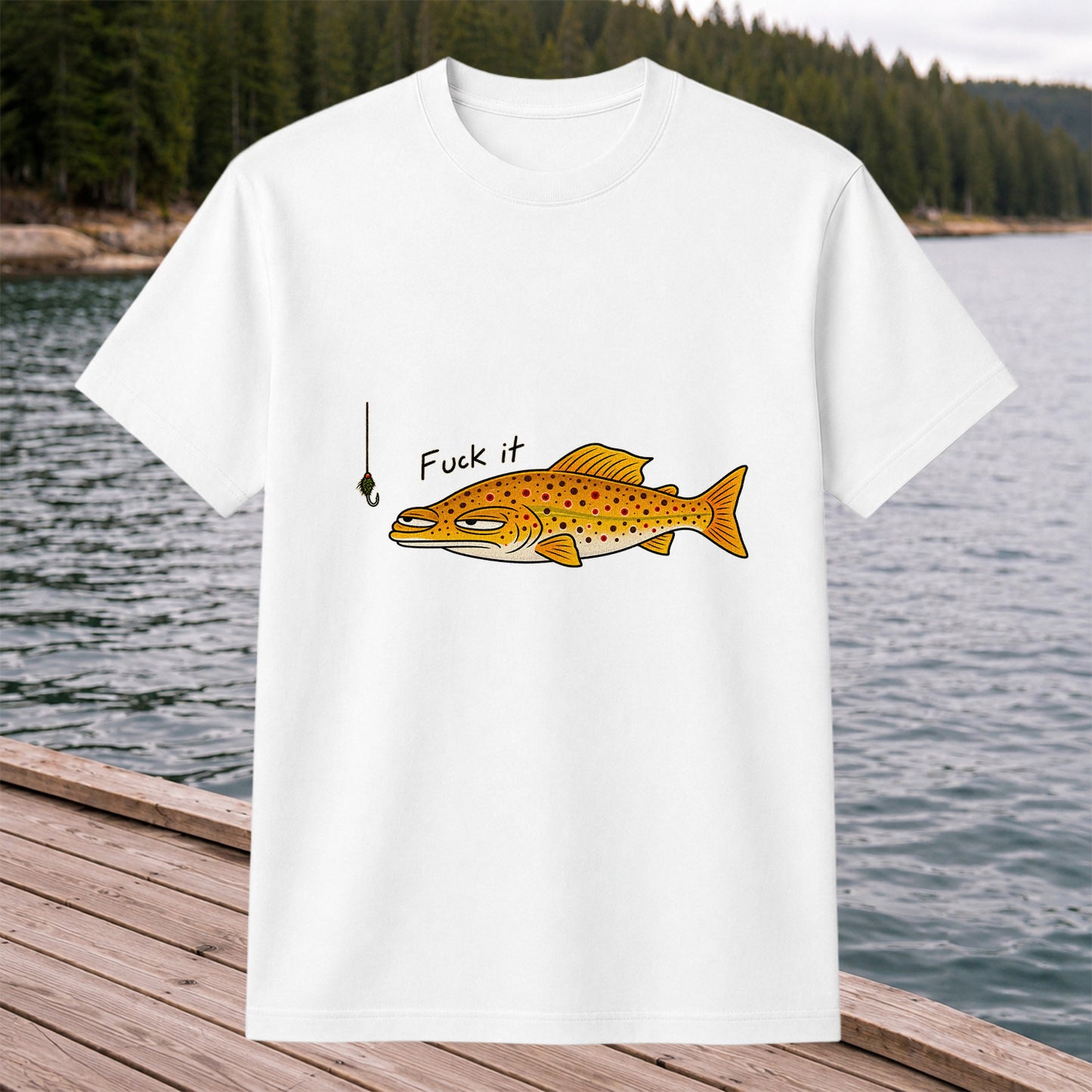 Fuck It Funny Brown Trout and Fishing Lure T-Shirt