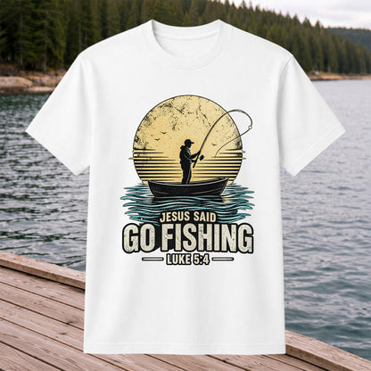 Jesus Said Go Fishing Luke 5:4 Christian Angler T-Shirt