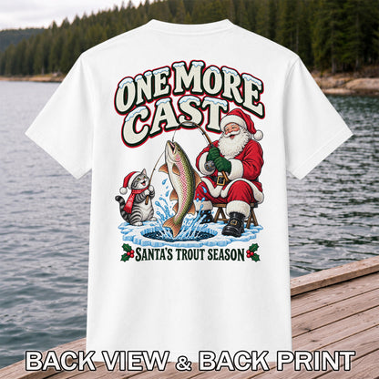 One More Cast Santa's Trout Season Christmas Fishing T-Shirt | Back Print