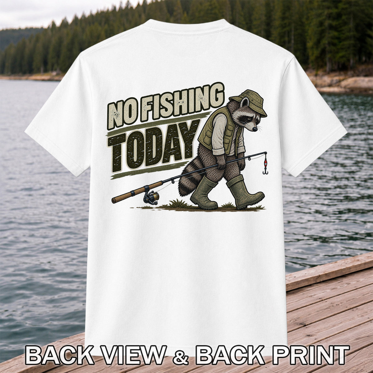 No Fishing Today Raccoon Funny Fishing T-Shirt | Back Print