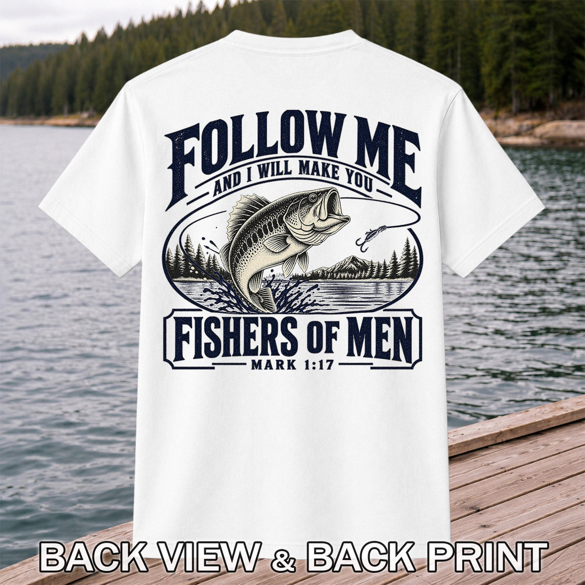 Follow Me Fishers of Men Christian Bass Fishing Graphic T-Shirt | Back Print