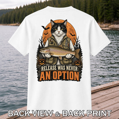 Release Was Never an Option Cat Holding Brown Trout Halloween Fishing T-Shirt | Back Print