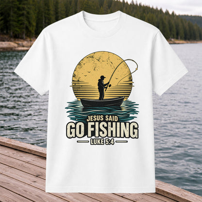 Jesus Said Go Fishing Luke 5:4 Christian Angler T-Shirt
