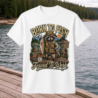 Born to Fish Forced to Work Raccoon and Rainbow Trout Fishing T-Shirt