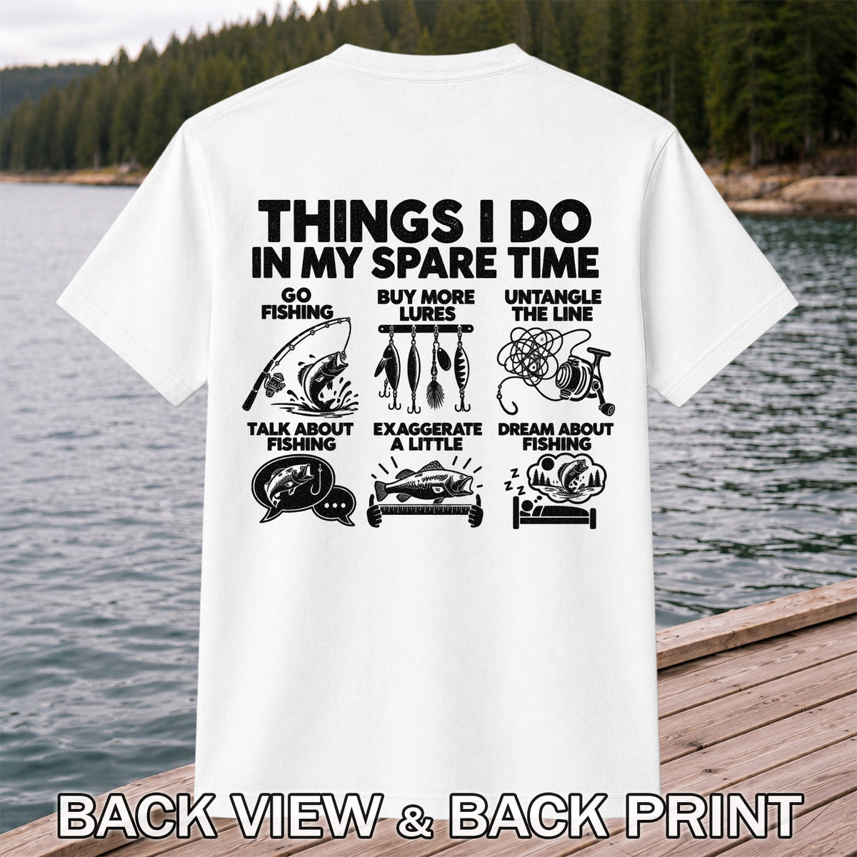 Things I Do in My Spare Time Funny Fishing Graphic T-Shirt | Back Print