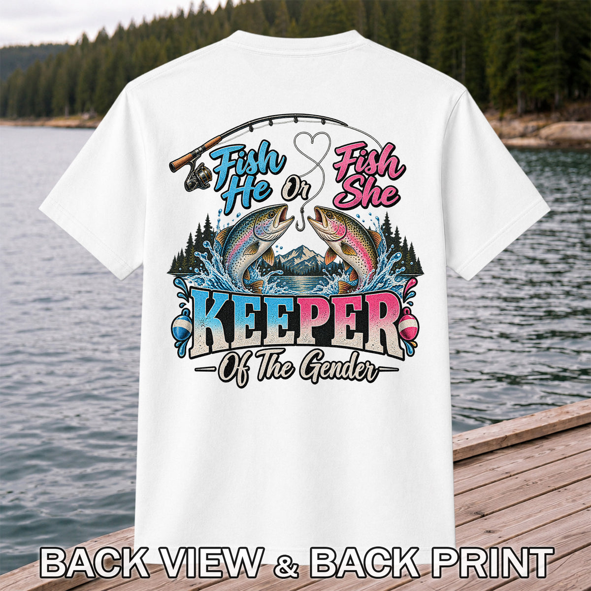 Fish He or Fish She Keeper of the Gender Rainbow Trout Fishing Gender Reveal T-Shirt | Back Print