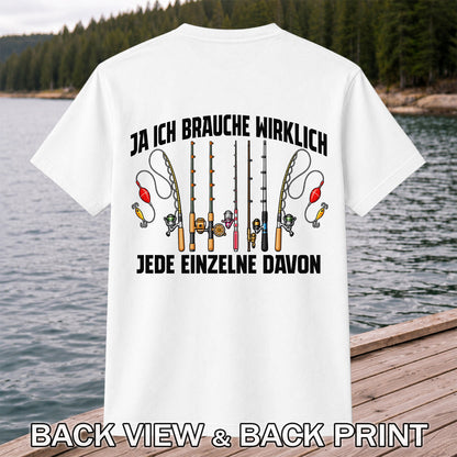 Ja Ich Brauche Wirklich Jede Einzelne Funny Fishing T-Shirt | Back Print