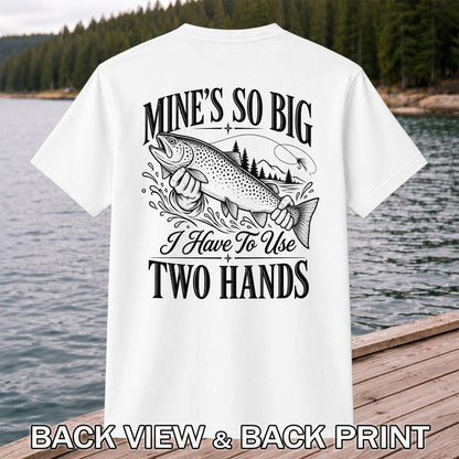 Mine's So Big Trout Fishing Funny Graphic T-Shirt | Back Print