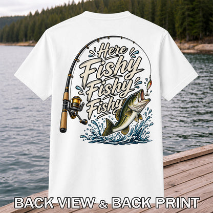 Here Fishy Fishy Fishy Funny Bass Fishing Graphic T-Shirt | Back Print