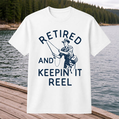 Retired And Keepin It Reel T-Shirt Fishing Retirement Gift for Fisherman