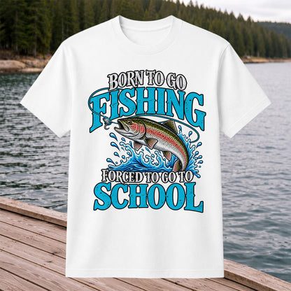 Born to Go Fishing Forced to Go to School Rainbow Tee, Trout T-Shirt