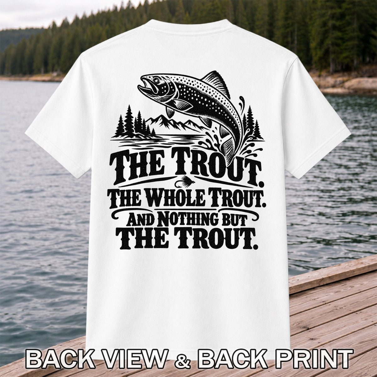 The Trout The Whole Trout and Nothing but the Trout Fishing T-Shirt | Back Print