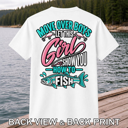 Move Over Boys Let This Girl Show You How to Fish Trout Fishing T-Shirt | Back Print