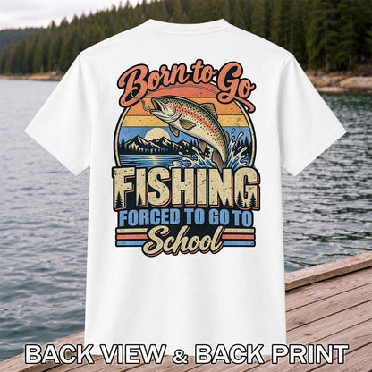 Born to Go Fishing Forced to Go to School Retro Rainbow Trout T-Shirt | Back Print