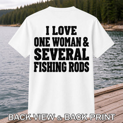 I Love One Woman and Several Fishing Rods Funny T-Shirt | Back Print