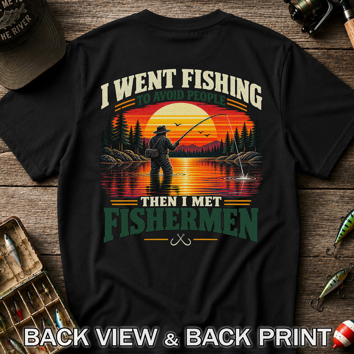I Went Fishing to Avoid People Then I Met Fishermen Sunset T-Shirt | Back Print