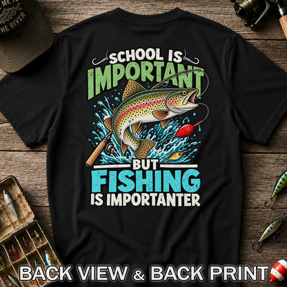 School Is Important But Fishing Is Importanter Rainbow Trout T-Shirt | Back Print