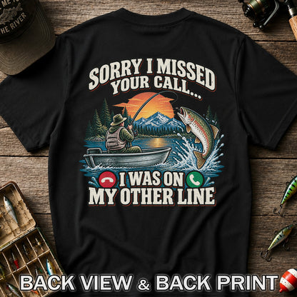 Sorry I Missed Your Call I Was on My Other Line Trout Fishing T-Shirt | Back Print