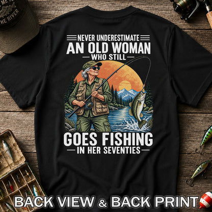 Never Underestimate an Old Woman Fishing in Her Seventies T-Shirt | Back Print