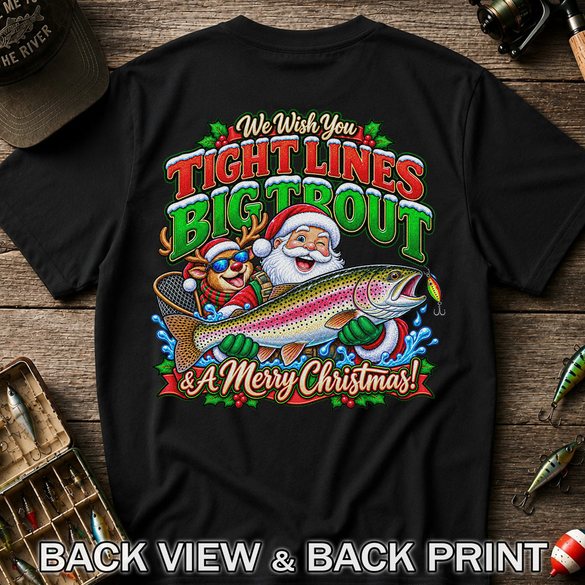 We Wish You Tight Lines Big Trout & a Merry Christmas Santa and Reindeer Fishing T-Shirt | Back Print