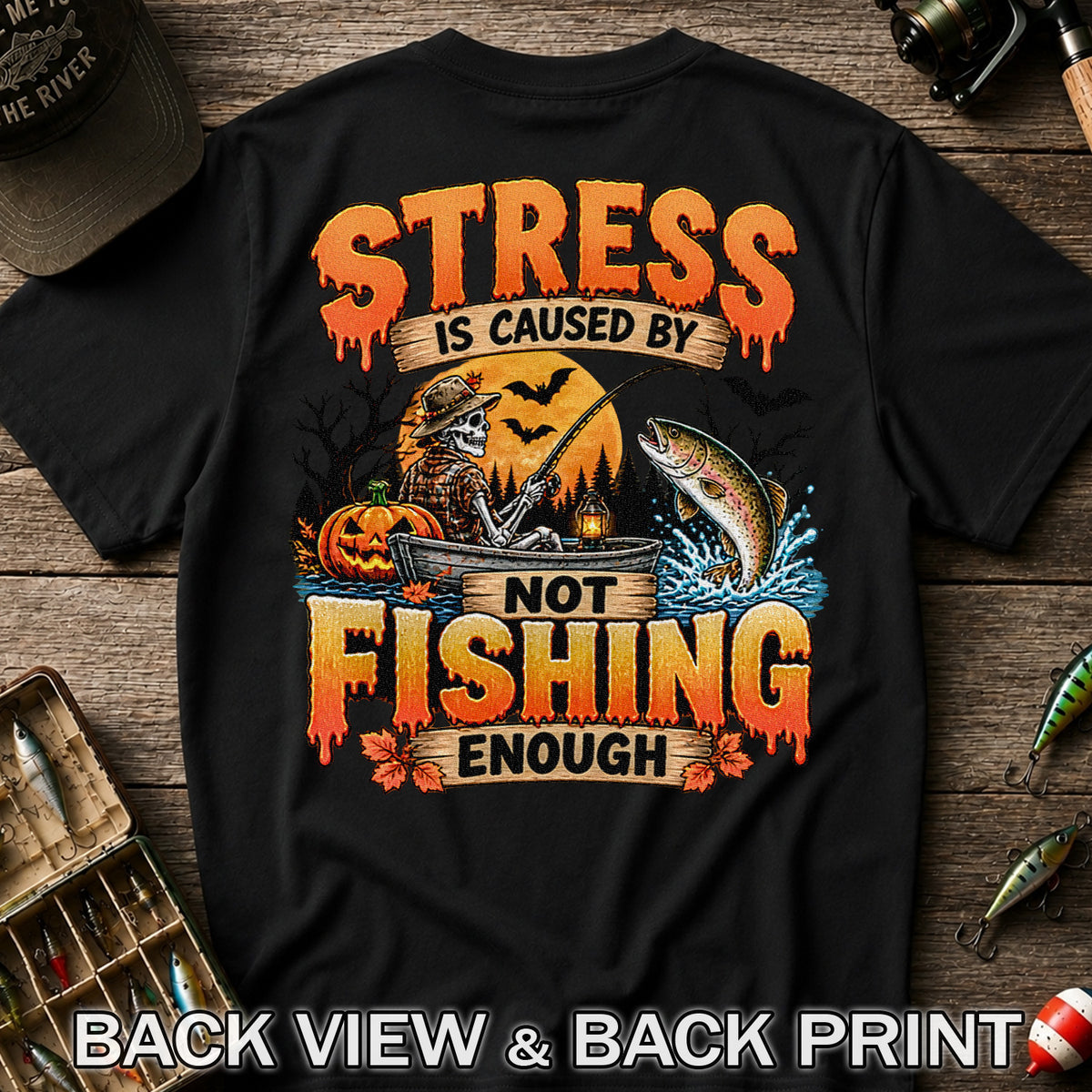 Stress Is Caused by Not Fishing Enough Skeleton Halloween Trout T-Shirt | Back Print
