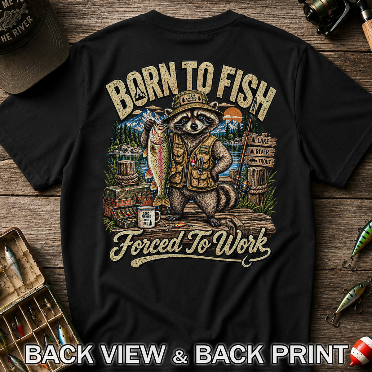 Born to Fish Forced to Work Raccoon and Rainbow Trout Fishing T-Shirt | Back Print