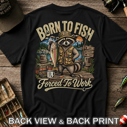 Born to Fish Forced to Work Raccoon and Rainbow Trout Fishing T-Shirt | Back Print
