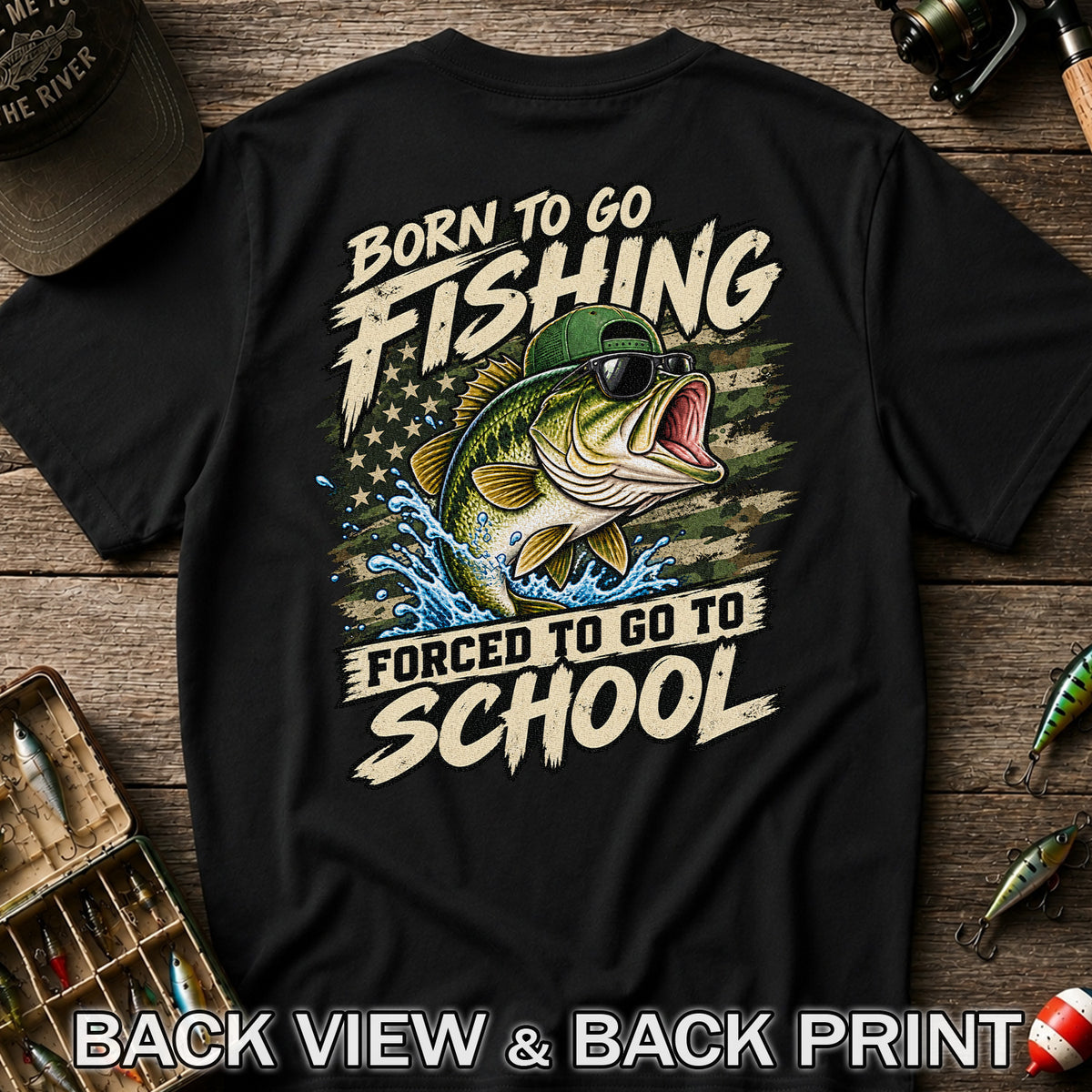 Born to Go Fishing Forced to Go to School Bass Graphic T-Shirt | Back Print