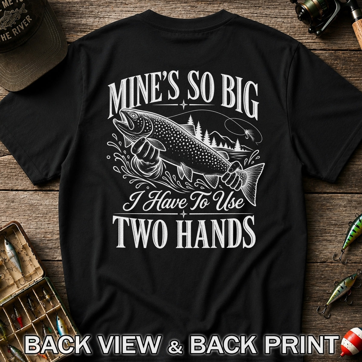 Mine's So Big Trout Fishing Funny Graphic T-Shirt | Back Print