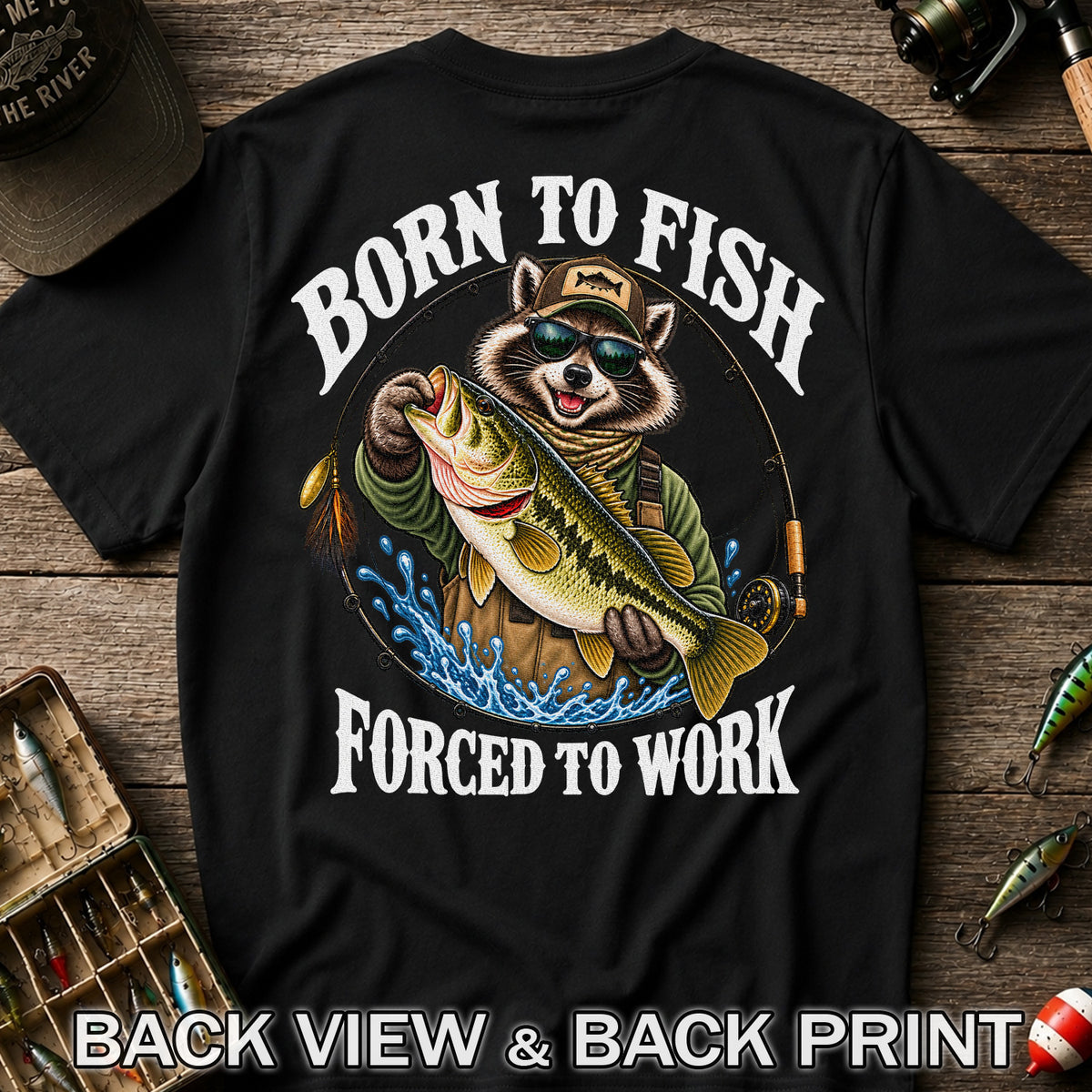 Born to Fish Forced to Work Raccoon Bass Graphic T-Shirt | Back Print