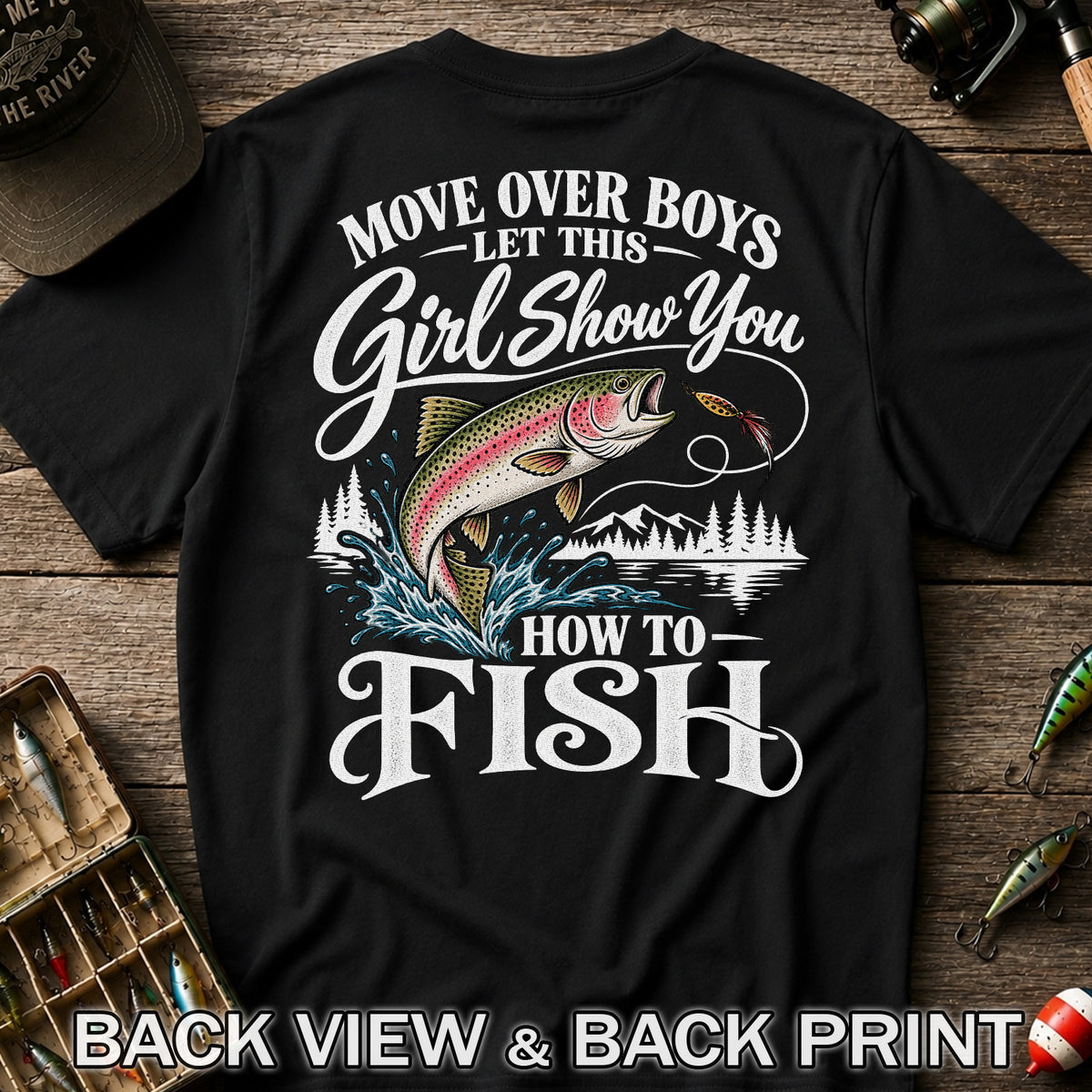 Move Over Boys Let This Girl Show You How to Fish T-Shirt | Back Print