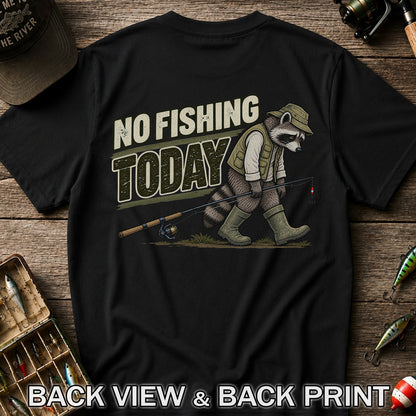 No Fishing Today Raccoon Funny Fishing T-Shirt | Back Print