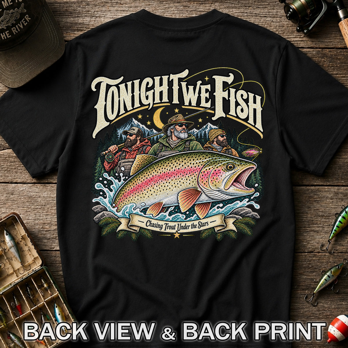 Tonight We Fish Chasing Trout Under the Stars Rainbow Trout Fishing T-Shirt | Back Print